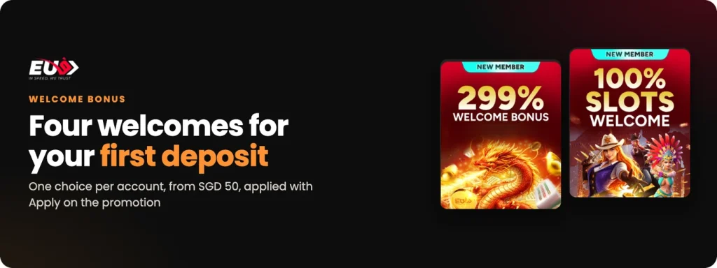 EU9 welcome bonus: four choices on your first deposit from SGD 50, applied on the promotion page